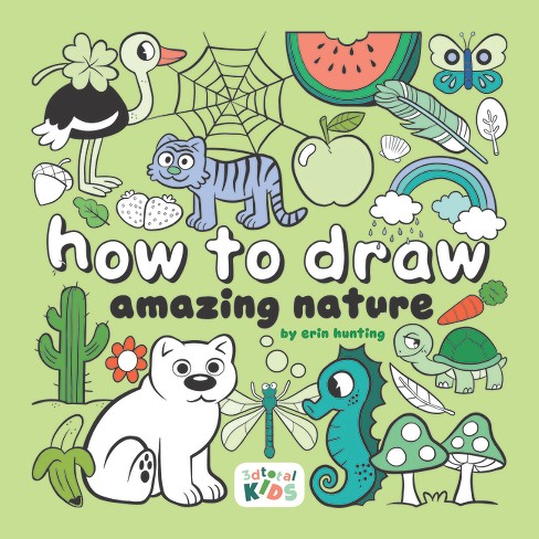 How To Draw Amazing Nature - (how To Draw (for Kids)) (paperback) : Target