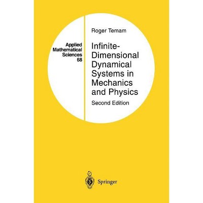 Infinite-Dimensional Dynamical Systems in Mechanics and Physics - (Applied Mathematical Sciences) 2nd Edition by  Roger Temam (Paperback)