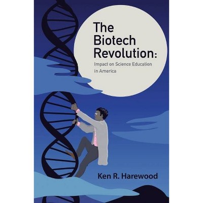 The Biotech Revolution - by  Ken R Harewood (Paperback)