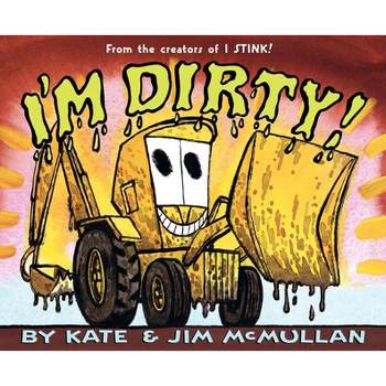 I'm Dirty! - by  Kate McMullan (Paperback)