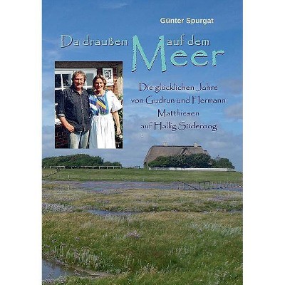 Da draußen auf dem Meer - by  Günter Spurgat (Paperback)