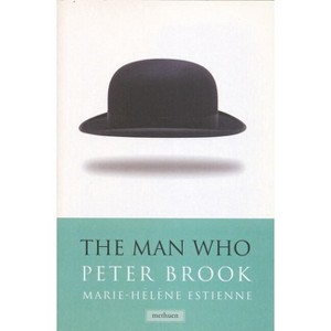 The Man Who - (Modern Plays) by  Peter Brook (Paperback) - 1 of 1