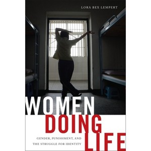 Women Doing Life - by  Lora Bex Lempert (Paperback) - 1 of 1