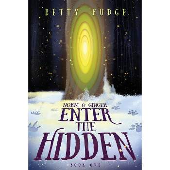 Norm and Ginger Enter the Hidden - by  Betty Fudge (Paperback)