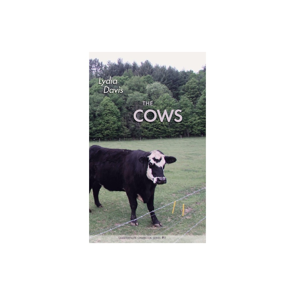 The Cows - (Quarternote Chapbook) by Lydia Davis (Paperback)