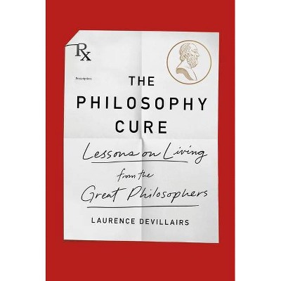 The Philosophy Cure - by  Laurence Devillairs (Paperback)