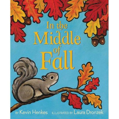 In the Middle of Fall - by  Kevin Henkes (Paperback)