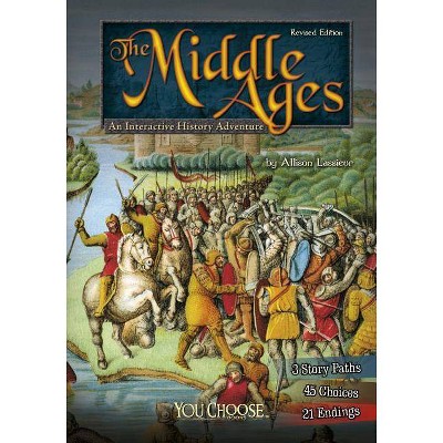 The Middle Ages - (You Choose: Historical Eras) by  Allison Lassieur (Paperback)