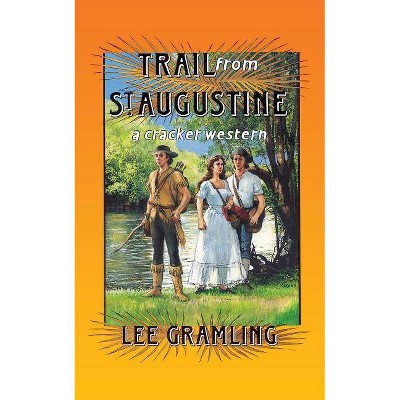  Trail from St. Augustine - (Cracker Western) by  Lee Gramling (Paperback) 