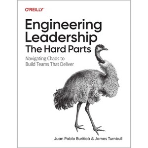 Engineering Leadership: The Hard Parts - by  Juan Pablo Buriticá & James Turnbull (Paperback) - 1 of 1