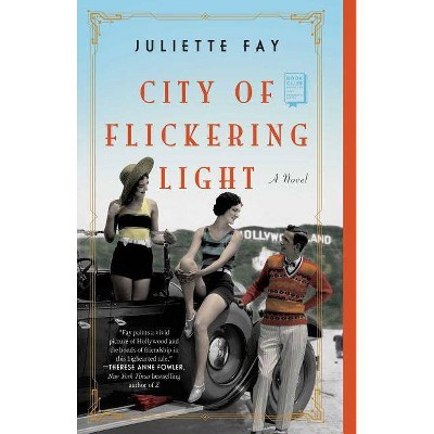 City of Flickering Light - by  Juliette Fay (Paperback)