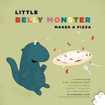 Little Belly Monster Makes a Pizza - by  Margaret John (Paperback)