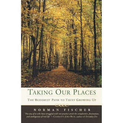 Taking Our Places - by  Norman Fischer (Paperback)