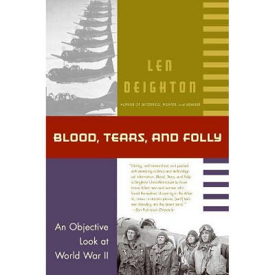 Blood, Tears, and Folly - by  Len Deighton (Paperback)