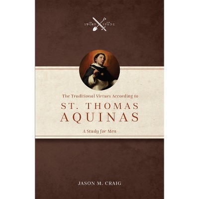 The Traditional Virtues According To St. Thomas Aquinas - By Jason M ...