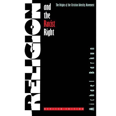 Religion and the Racist Right - by  Michael Barkun (Paperback)