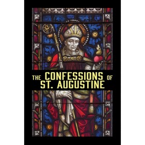 The Confessions of St. Augustine - by  St Augustine (Paperback) - 1 of 1