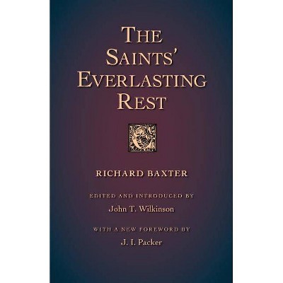 The Saints' Everlasting Rest - Abridged by  Richard Baxter (Paperback)