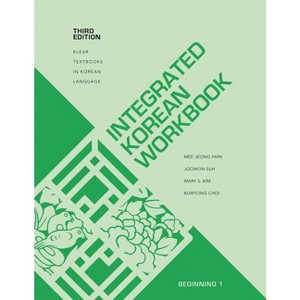 Integrated Korean Workbook - (Klear Textbooks in Korean Language) 3rd Edition by  Mee-Jeong Park & Joowon Suh & Mary Shin Kim & Bumyong Choi - 1 of 1