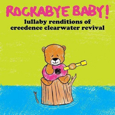 Rockabye Baby! - Rockabye Baby! Lullaby Renditions Of Creedence Clearwater Revival (CD)