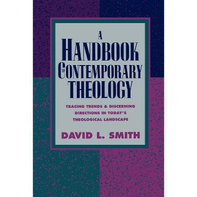 Handbook of Contemporary Theology - by  David L Smith (Paperback)