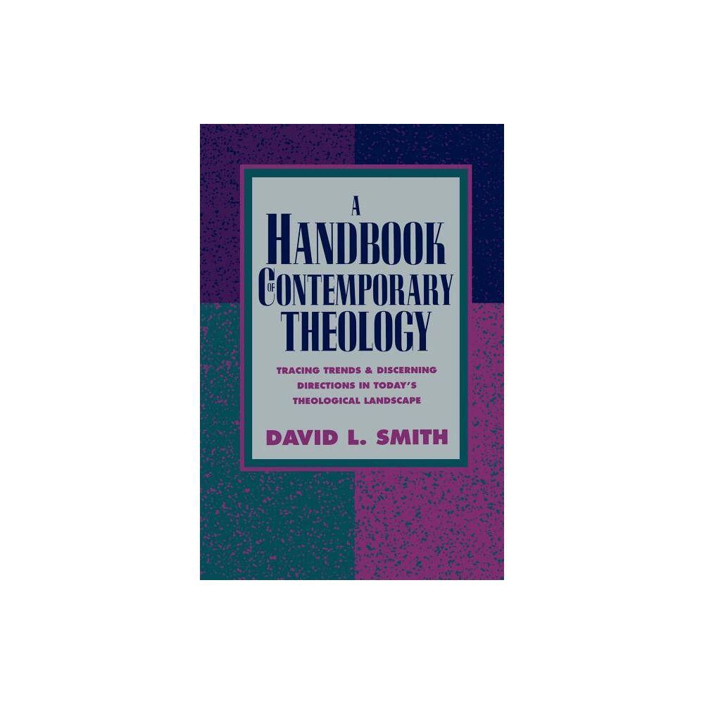 Handbook of Contemporary Theology - by David L Smith (Paperback)