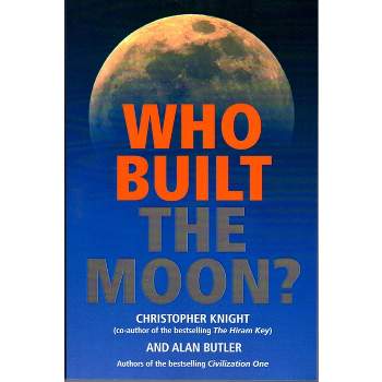 Who Built the Moon? - by  Christopher Knight & Alan Butler (Paperback)