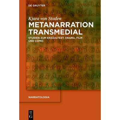 Metanarration Transmedial - (Narratologia) by  Kjara Von Staden (Hardcover)