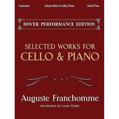 Selected Works for Cello and Piano - (Dover Chamber Music Scores) by  Auguste Franchomme (Paperback)