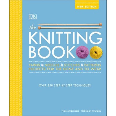 The Knitting Book - by  Vikki Haffenden & Frederica Patmore (Hardcover)