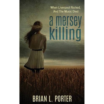 A Mersey Killing - (Mersey Murder Mysteries) by  Brian L Porter (Paperback)