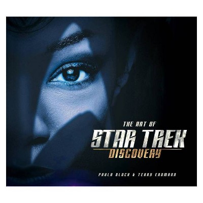 The Art of Star Trek Discovery - by  Paula Block & Terry J Erdmann (Hardcover)