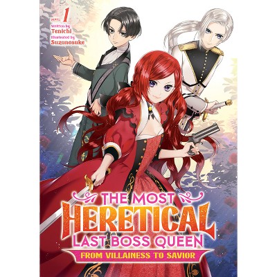 The Most Heretical Last Boss Queen: From Villainess to Savior (Light Novel) Vol. 1 - by  Tenichi (Paperback)