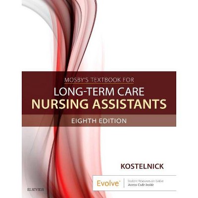 Mosby's Textbook for Long-Term Care Nursing Assistants - 8th Edition by  Clare Kostelnick (Paperback)