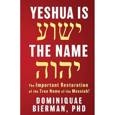 Yeshua is the Name - by  Dominiquae Bierman (Paperback)