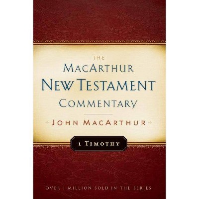 1 Timothy MacArthur New Testament Commentary, 24 - by  John MacArthur (Hardcover)