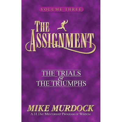 The Assignment Vol 3 - by  Mike Murdock (Paperback)