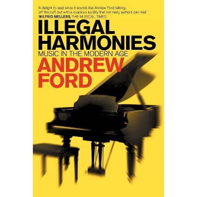 Illegal Harmonies - 3rd Edition by  Andrew Ford (Paperback)