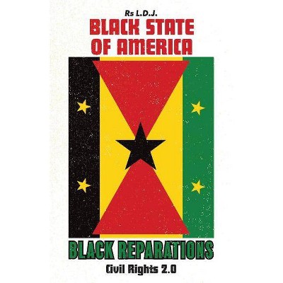  Black State of America - Black Reparations, Volume 1 - by  Rs L D J (Paperback) 