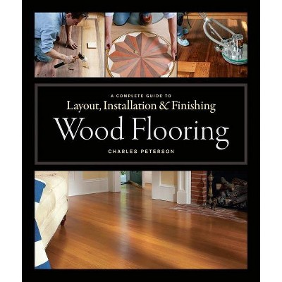 Wood Flooring - by  Charles Peterson (Hardcover)