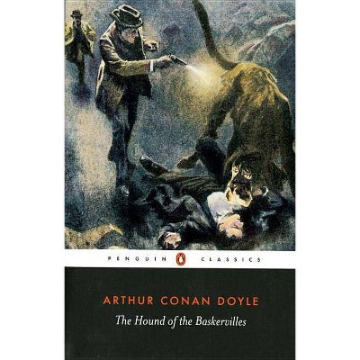 The Hound of the Baskervilles - (Penguin Classics) by  Arthur Conan Sir Doyle (Paperback)