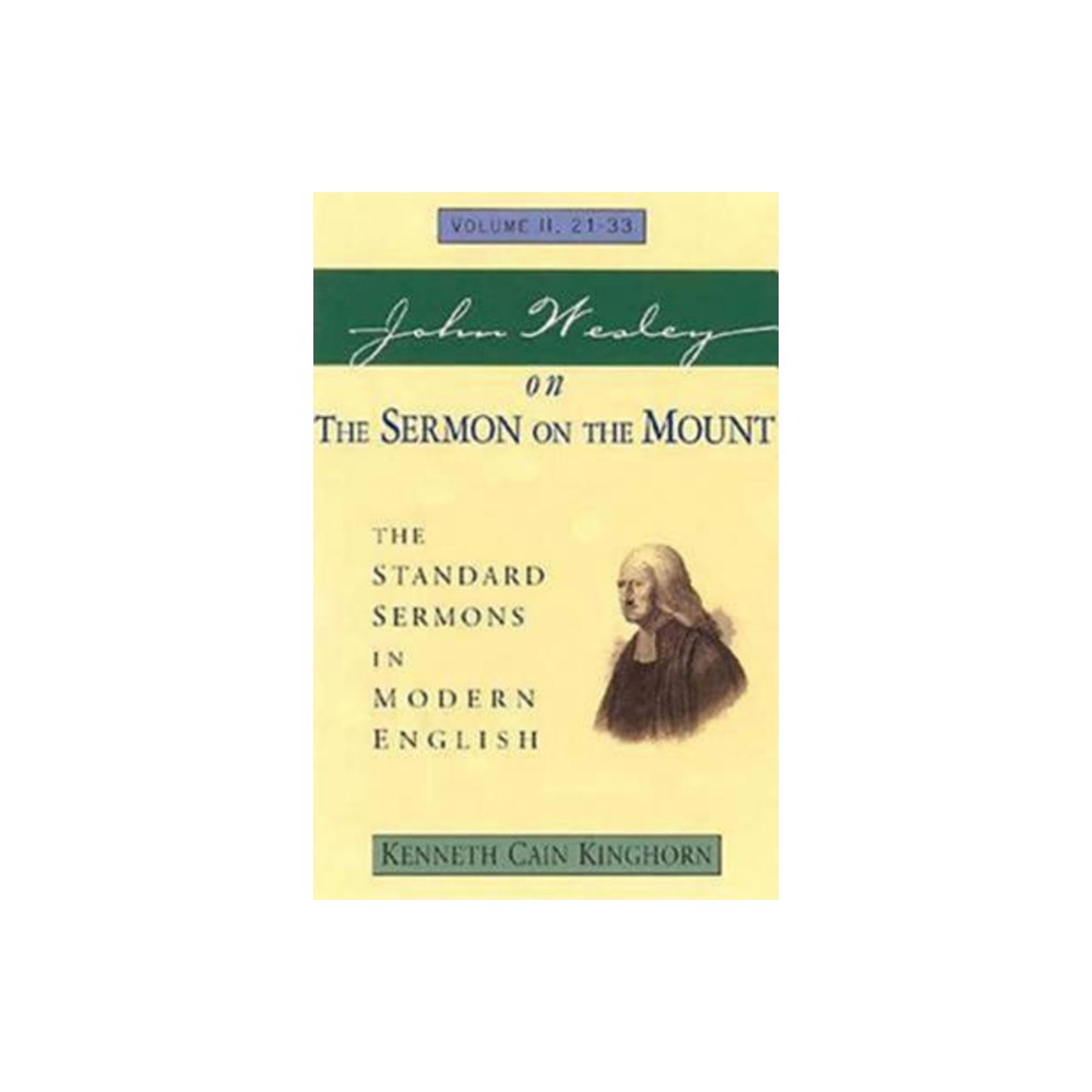 John Wesley on the Sermon on the Mount Volume 2 - (Standard Sermons of John Wesley) by Kenneth C Kinghorn (Paperback)