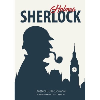 The Sherlock Holmes Dotted Bullet Journal - by  Blank Classic (Paperback)