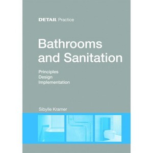 Bathrooms and Sanitation - (Detail Practice) by  Sibylle Kramer (Paperback) - 1 of 1