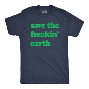 Mens Save The Freakin Earth T Shirt Awesome Mother Nature Earth Day Lovers Tee For Guys - Crazy Dog Men's T Shirt For Earth Day - 1 of 4