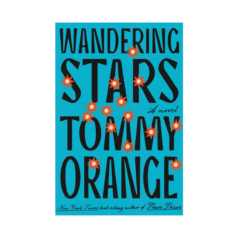 Wandering Stars - by  Tommy Orange (Hardcover), 1 of 2