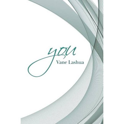 You - by  Vane Lashua (Paperback)