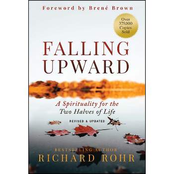 Falling Upward, Revised and Updated - 2nd Edition by  Richard Rohr (Hardcover)