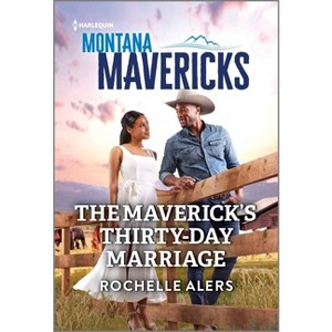 The Maverick's Thirty-Day Marriage - (Montana Mavericks: The Anniversary Gift) by  Rochelle Alers (Paperback) - 1 of 1