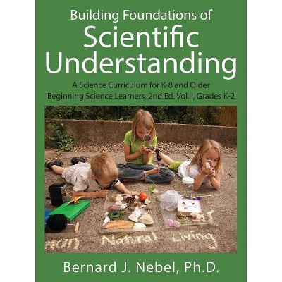 Building Foundations of Scientific Understanding - by  Bernard J Nebel (Paperback)